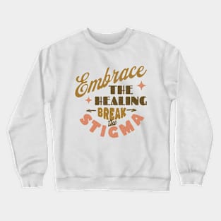 Embrace the Healing Crewneck Sweatshirt